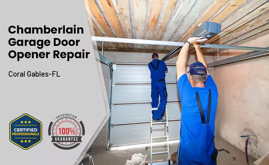 Chamberlain Garage Door Opener Repair  Coral Gables-FL 
