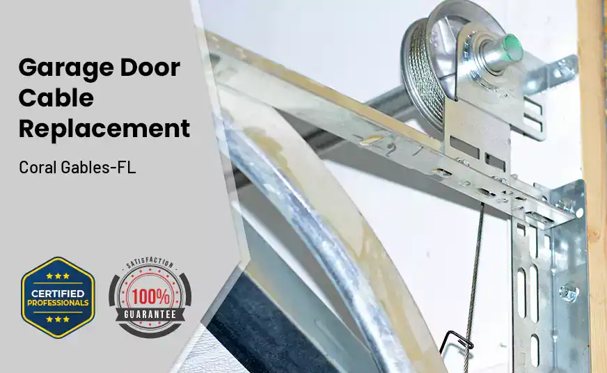 Garage Door Cable Replacement Coral Gables-FL 